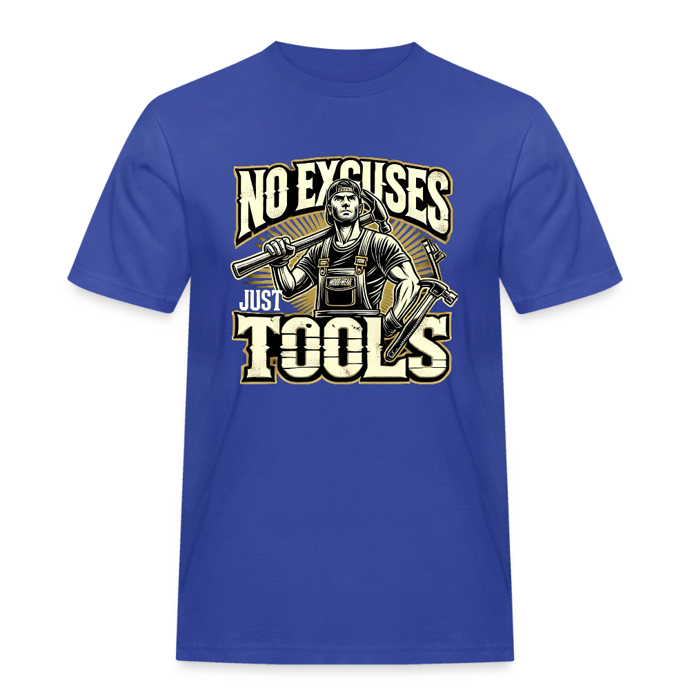 No Excuses, Just Tools! - Tool Titan Rugged T-Shirt - Royalblau