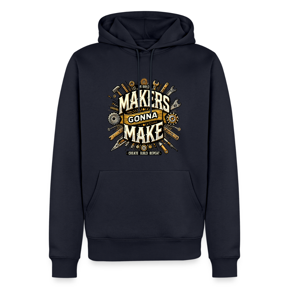 Makers gonna Make - Premium Hoodie - Navy