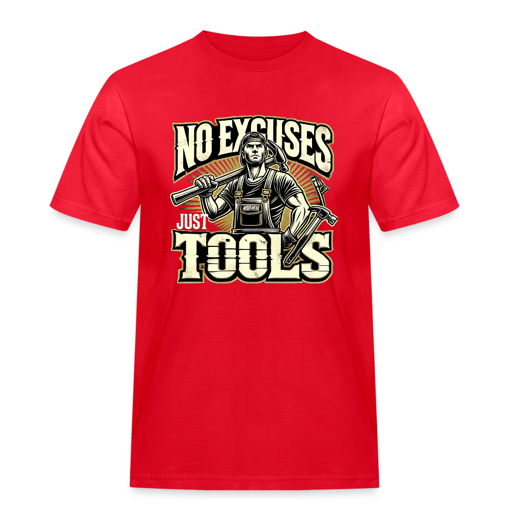 No Excuses, Just Tools! - Tool Titan Rugged T-Shirt - Rot
