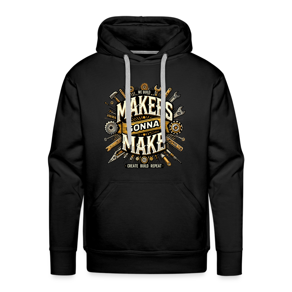 Makers gonna Make - Premium Hoodie - Schwarz