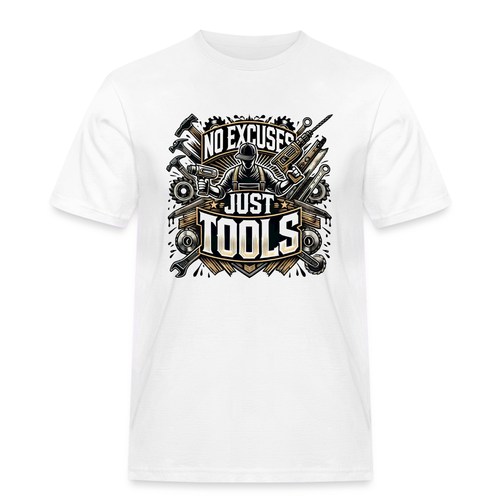 No Excuses, Just Tools! - Drill Sergeant Rugged T-Shirt - Weiß