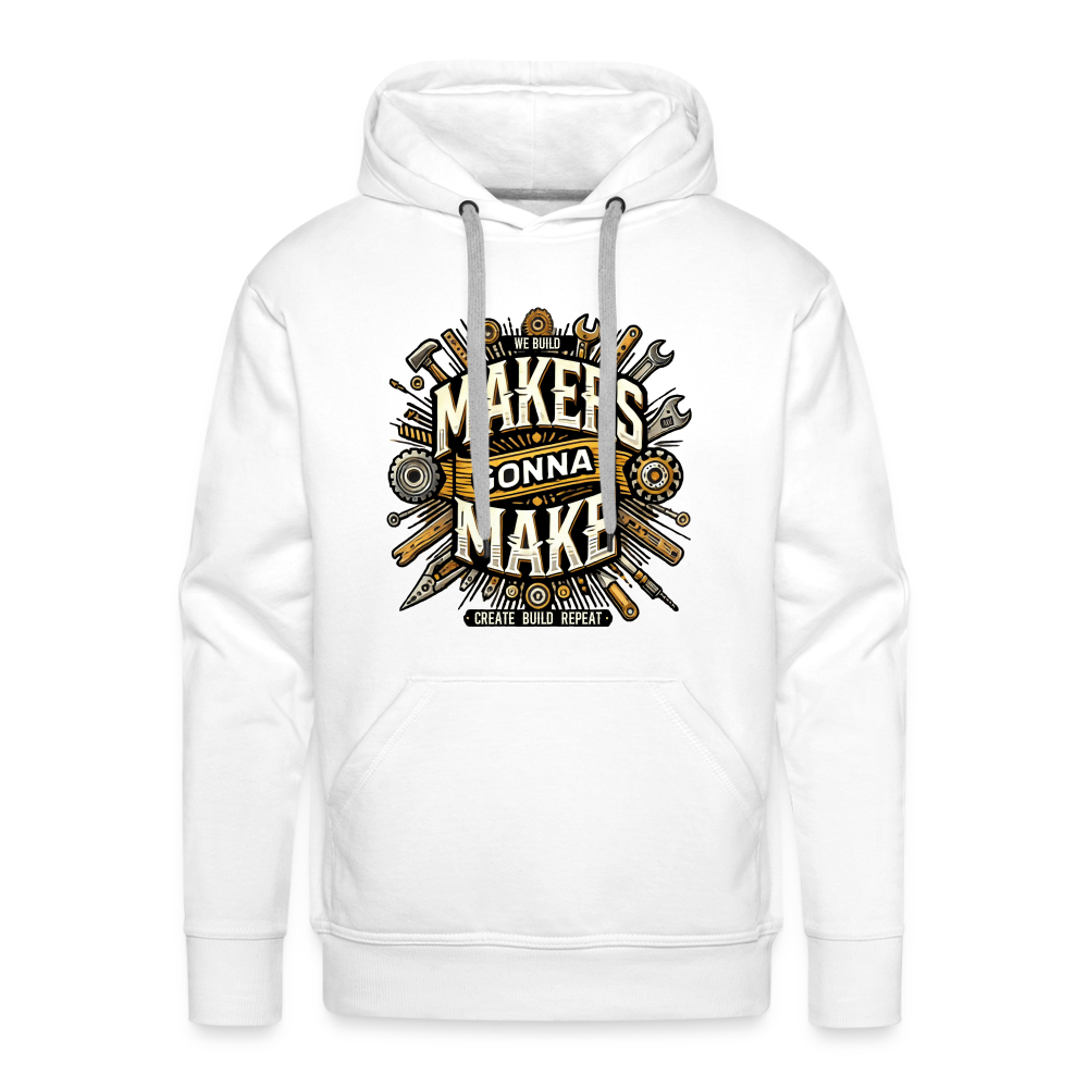 Makers gonna Make - Premium Hoodie - Weiß