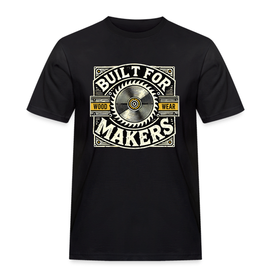 Built for Makers - Rugged T-Shirt - Schwarz